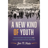 A New Kind of Youth: Historically Black High Schools and Southern Student Activism, 1920-1975