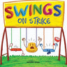 Swings on Strike: A Funny, Rhyming, Read Aloud Kid's Book For Preschool, Kindergarten, 1st grade, 2nd grade, 3rd grade, 4th grade, or Early Readers