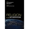 Religion in the Anthropocene