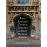 East Anglian Church Porches and Their Medieval Context