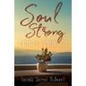Soul Strong: 7 Keys to a Vibrant Life