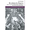 Revolution by Degrees: James Tyrrell and Whig Political Thought in the Late Seventeenth Century