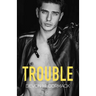 Trouble