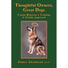Thoughtful Owners, Great Dogs: Canine Behavior and Training a Triadic Approach