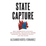 State Capture: How Conservative Activists, Big Businesses, and Wealthy Donors Reshaped the American Statesâand the Nation