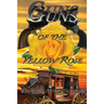 Guns of the Yellow Rose