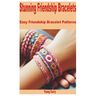 Stunning Friendship Bracelets: Easy Friendship Bracelet Patterns