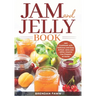Jam and Jelly Book: Jam Cookbook with Delicious and Easy Artisan Jams and Jellies Anyone Can Prepare at Home