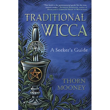 Traditional Wicca: A Seeker's Guide