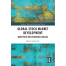 Global Stock Market Development: Quantitative and Behavioural Analysis