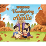 Spending Thanksgiving With Auntie