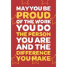 May You Be Proud Of The Work You Do The Person You Are And The Difference You Make: Employee Appreciation Gift for Your Employees, Coworkers, or Boss