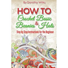 Crochet: How to Crochet Basic Beanies and Hats with Step by Step Instructions for the Beginner
