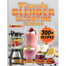 Vitamix Blender Smoothie Cookbook: A Flavorful Journey Through Smoothie Creations with Your Vitamix Blender