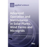 Advanced Operation and Maintenance in Solar Plants, Wind Farms and Microgrids