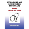 Struggling and Dying Under Trumpcare: How We can Fix This Fiasco