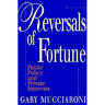 Reversals of Fortune: Public Policy and Private Interests