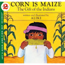 Corn Is Maize: The Gift of the Indians