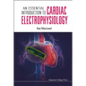 An Essential Introduction to Cardiac Electrophysiology