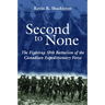 Second to None: The Fighting 58th Battalion of the Canadian Expeditionary Force