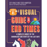 A Visual Guide to the End Times: A Complete Survey of the Chronology and Events of the Last Days