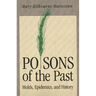 Poisons of the Past: Molds, Epidemics, and History (Revised)