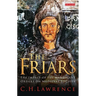 The Friars The Impact of the Mendicant Orders on Medieval Society