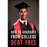 How to Graduate from College Debt-Free