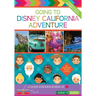 Going To Disney California Adventure: A Guide for Kids & Kids at Heart