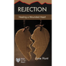Rejection: Healing a Wounded Heart