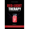 Red-Light Therapy: Elevate Body, Mind, and Face with Science-Backed Light Techniques for Total Healing, Youthful Skin, and Lasting Vitality