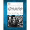A Digest of Civil Law for the Punjab, Chiefly Based on the Customary Law as at Present Ascertained.