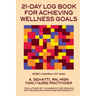 21-Day Log Book for Achieving Wellness Goals: NCWC's Nutrition 101 Series