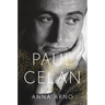 Paul Celan: A Life