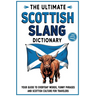The Ultimate Scottish Slang Dictionary: Your Guide to Everyday Words, Funny Phrases, and Scottish Culture for Travelers