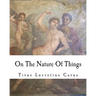 On The Nature Of Things: De rerum natura