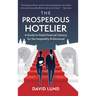 The Prosperous Hotelier: A Guide to Hotel Financial Literacy for the Hospitality Professional
