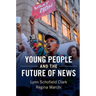 Young People and the Future of News