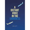 A Distant Voice in the Darkness