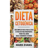 Dieta Cetogénica: Guía completa paso a paso al estilo de vida keto para principiantes - pierde peso, quema grasa e incrementa tu energía (Ketogenic Di