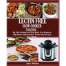 LECTIN FREE Slow cooker Cookbook: : Top 2018 Healthy and Easy Lectin Free Recipes to Help Reduce Inflammation, Prevent Disease and Lose Weight