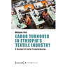 Labor Turnover in Ethiopia's Textile Industry: A Hotspot of Social Transformation