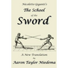 Nicoletto Giganti's the School of the Sword: A New Translation by Aaron Taylor Miedema