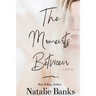 The Moments Between