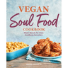 Vegan Soul Food Cookbook: Plant-Based, No-Fuss Southern Favorites