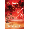 No Flowers No Weeds Diminished Footprint