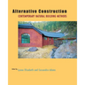 Alternative Construction: Contemporary Natural Building Methods