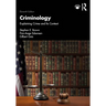 Criminology: Explaining Crime and Its Context