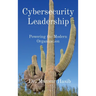 Cybersecurity Leadership: Powering the Modern Organization