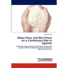 Maize Flour and Rice Prices on a Continuous Rise in Uganda